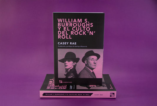 William S. Burroughs y el culto del rock 'n' roll, de Casey Rae