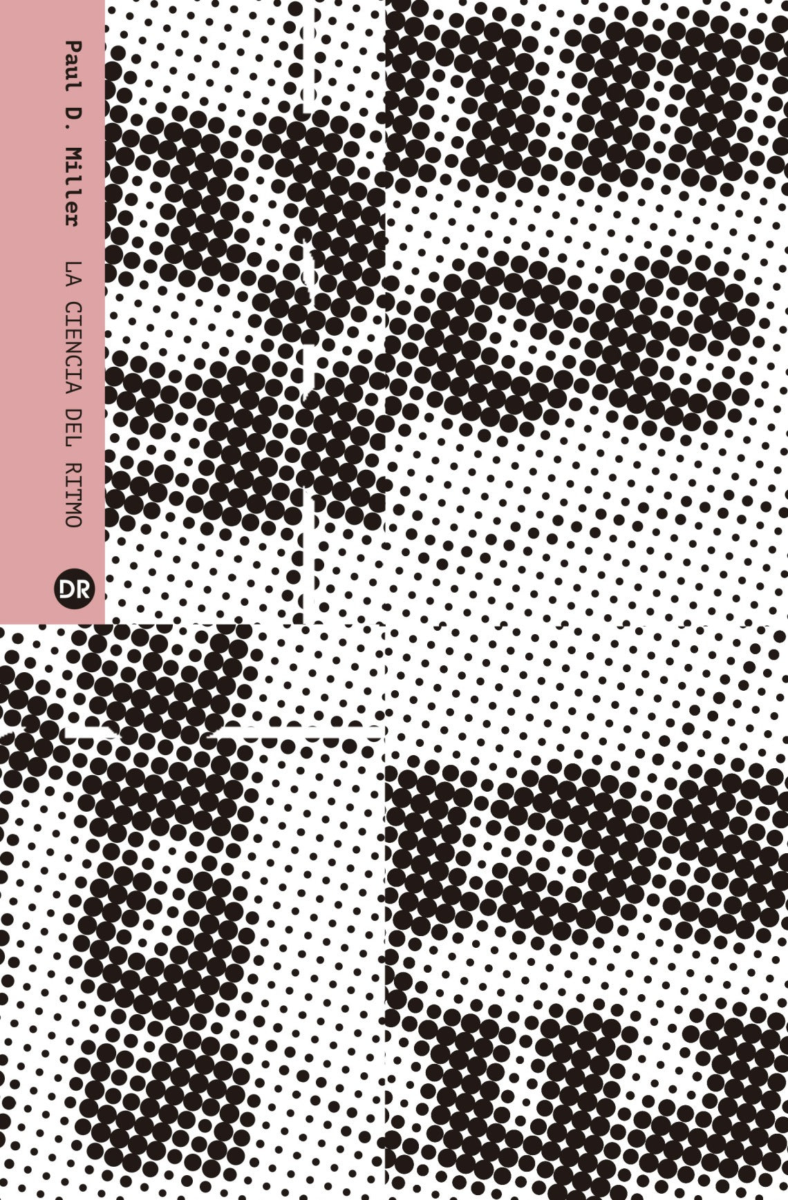 La ciencia del ritmo, de Paul D. Miller (DJ Spooky)