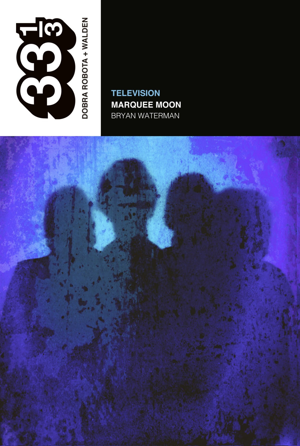 Television: Marquee Moon (colección 33 1/3), de Bryan Waterman