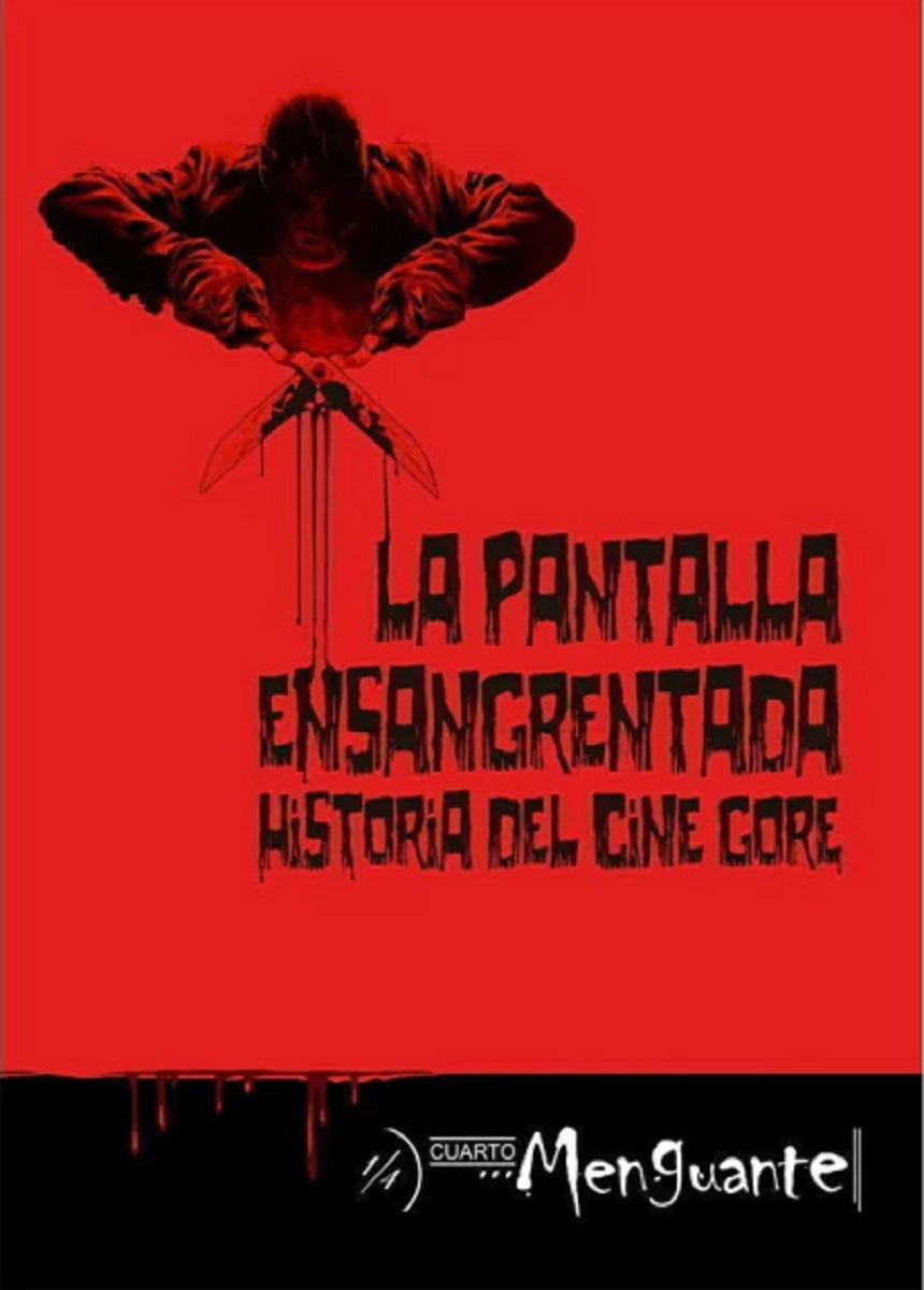 La pantalla ensangrentada. Historia del cine gore, de varios autores