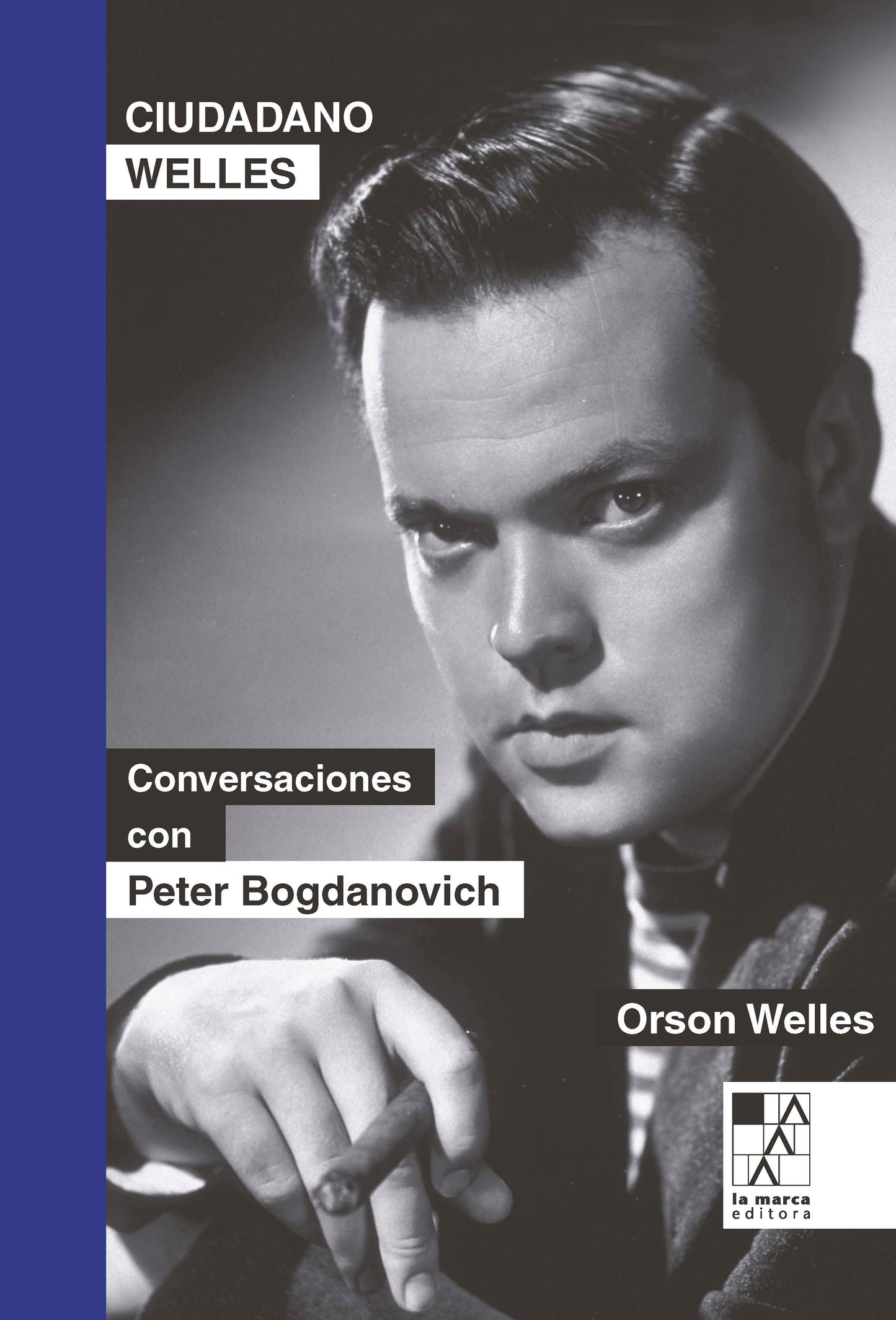Ciudadano Welles. Conversaciones con Peter Bogdanovich, de Orson Welles