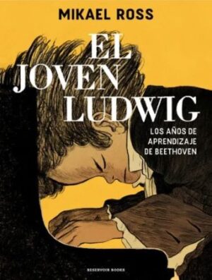 El joven Ludwig. Los años de aprendizaje de Beethoven