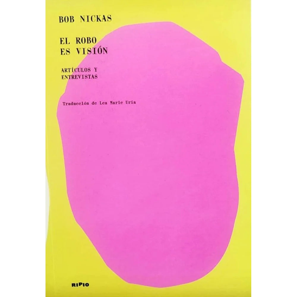 El robo es Visión, de Bob Nickas