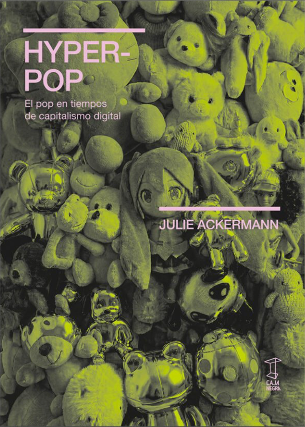 Hyperpop. El pop en tiempos de capitalismo digital, de Julie Ackermann