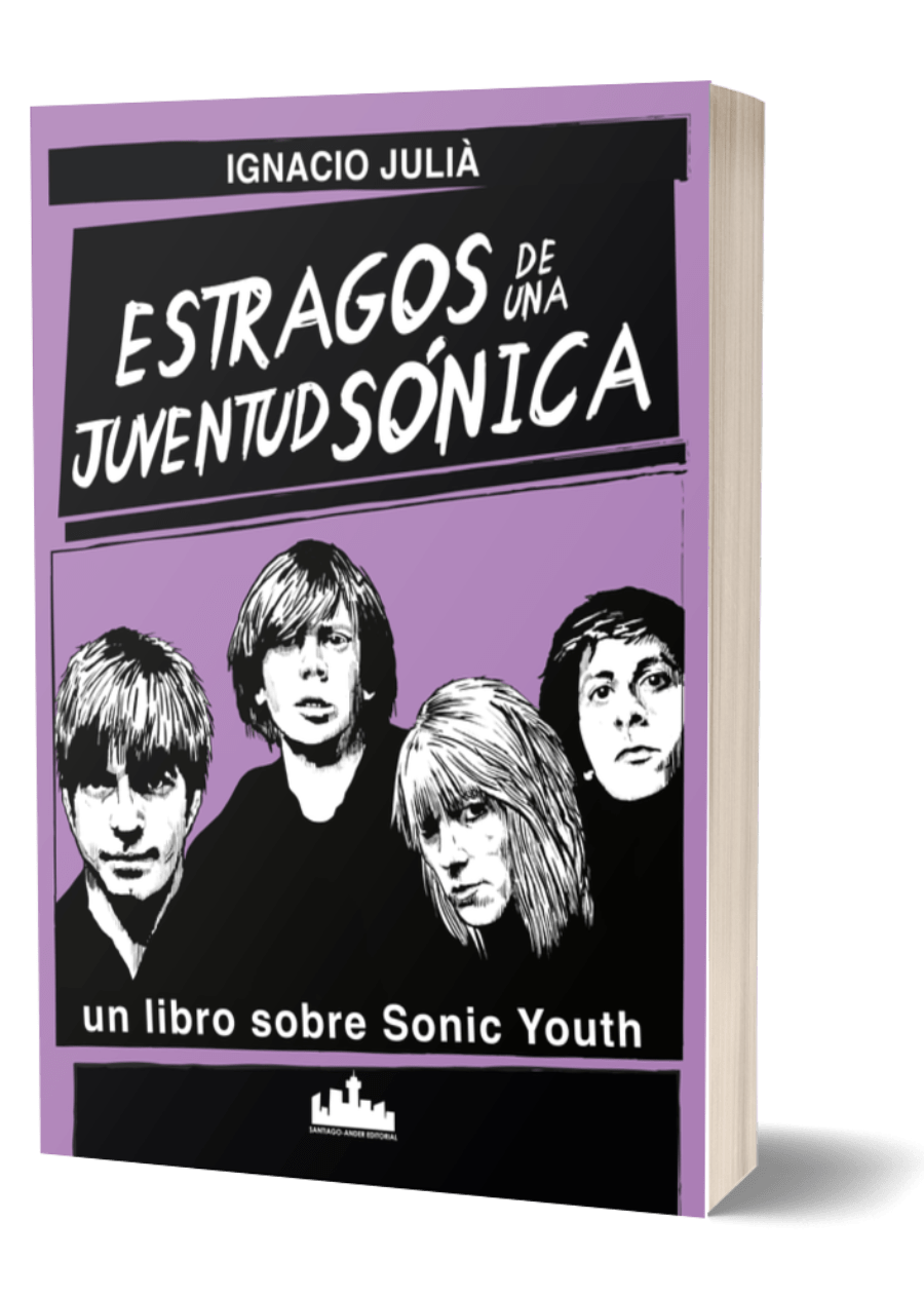 Estragos de una juventud sónica, de Ignacio Julià