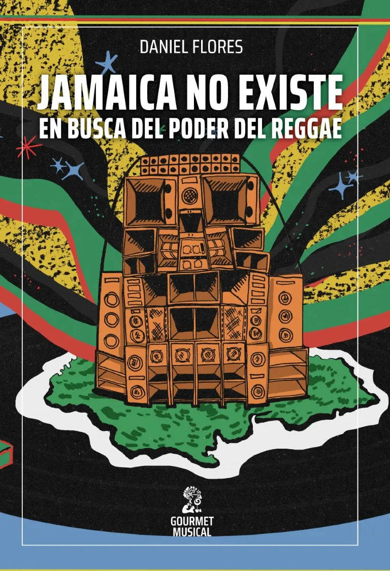 JAMAICA NO EXISTE. En busca del poder del reggae, de Daniel Flores