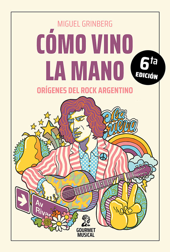 Cómo vino la mano. Orígenes del rock argentino, de Miguel Grinberg