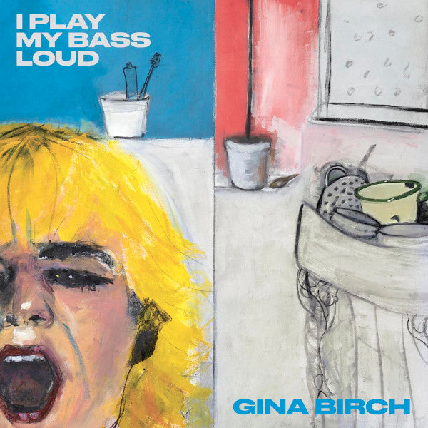 Gina Birch – I Play My Bass Loud (LP)