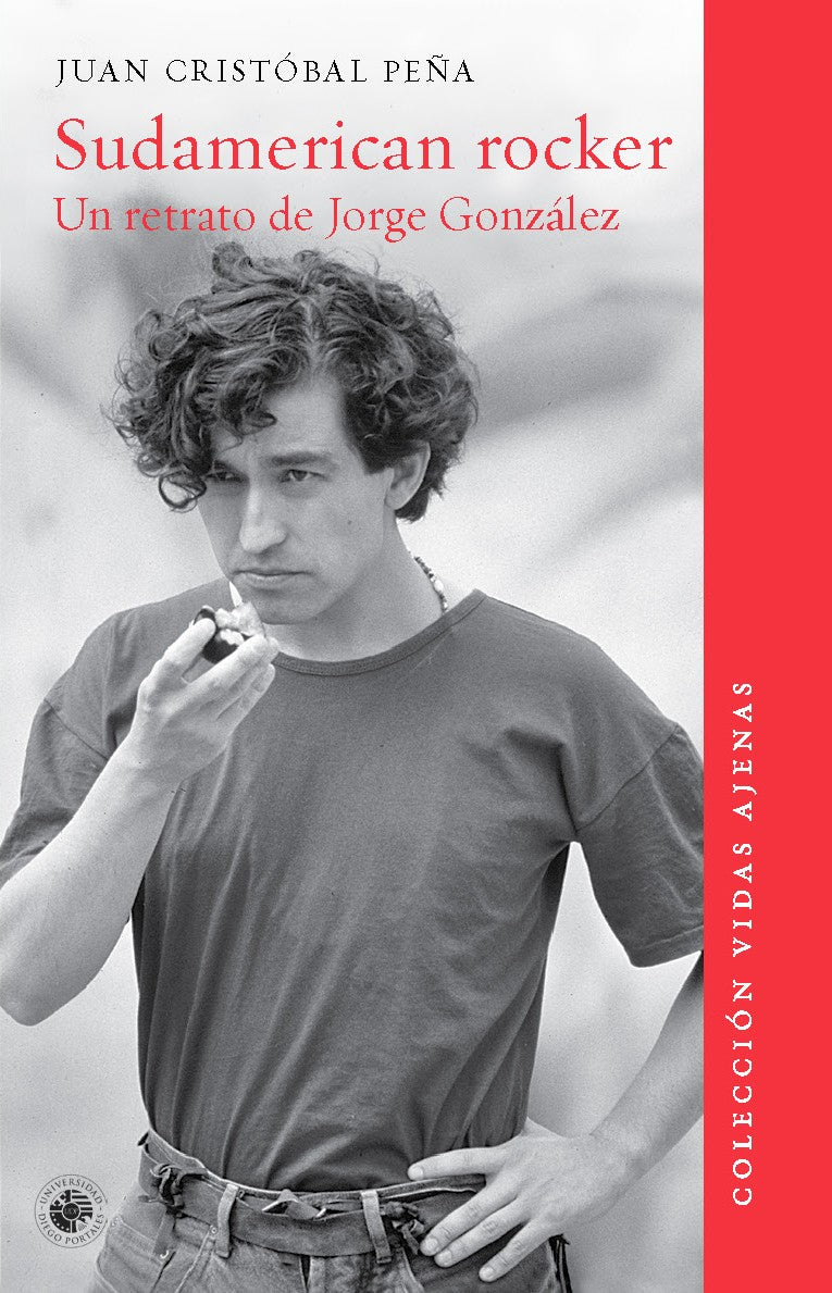 Sudamerican rocker. Un retrato de Jorge González, de Juan Cristóbal Peña