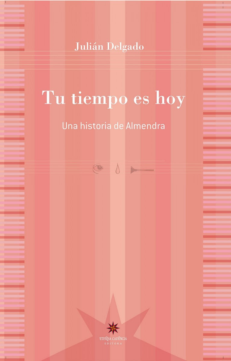 Tu tiempo es hoy. Una historia de Almendra, de Julián Delgado