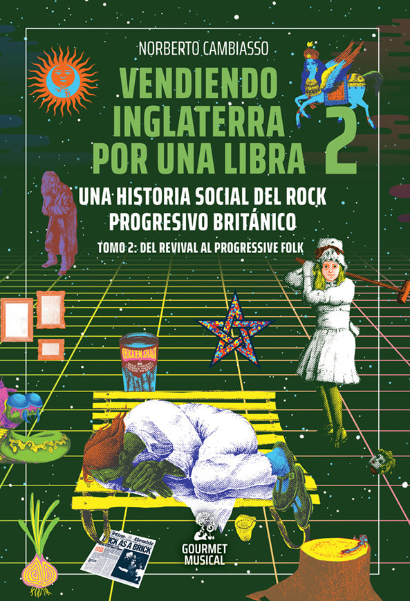 Vendiendo Inglaterra por una libra. Una historia social del rock progresivo británico. Tomo 2, de Norberto Cambiasso