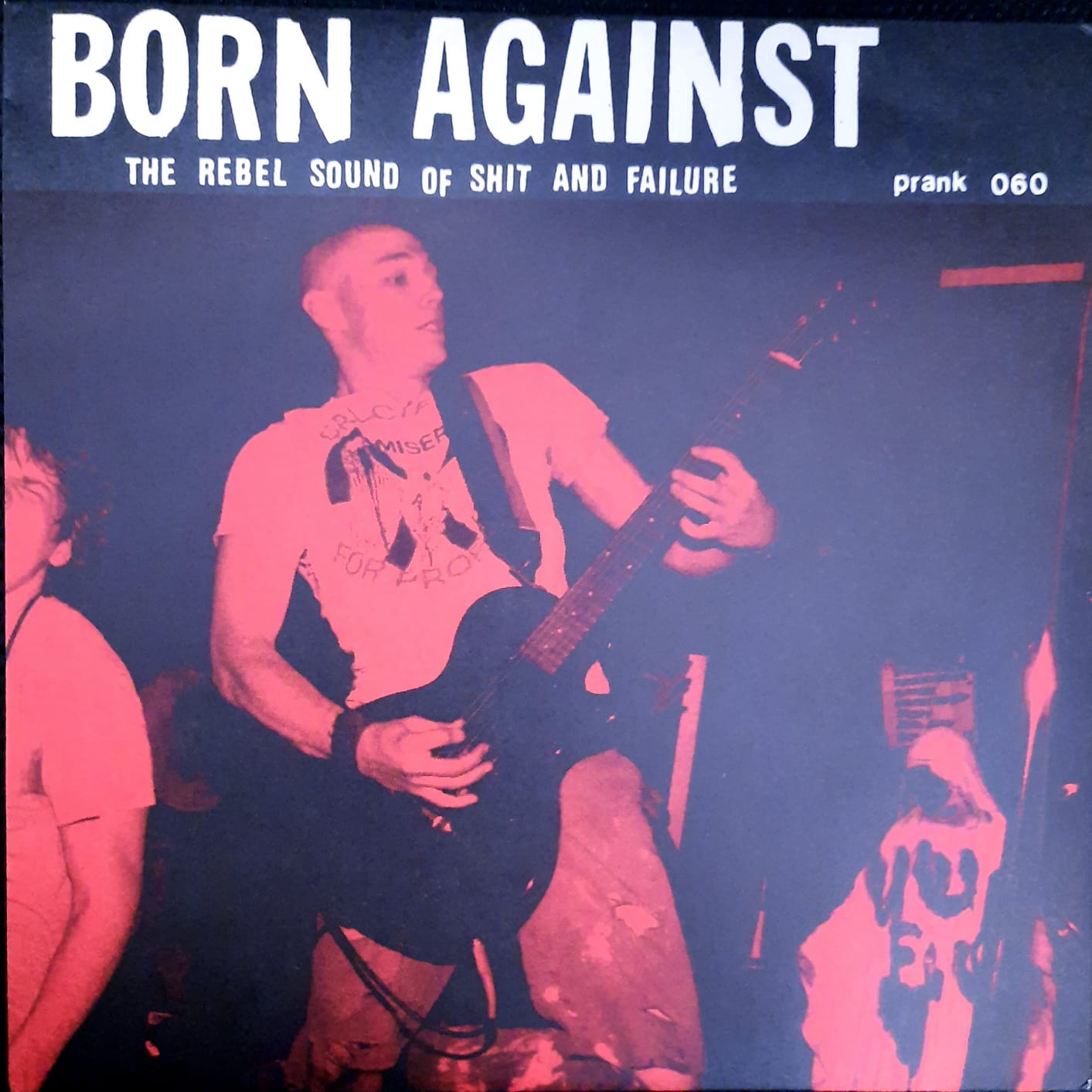 Born Against – The Rebel Sound Of Shit And Failure (LP, EE