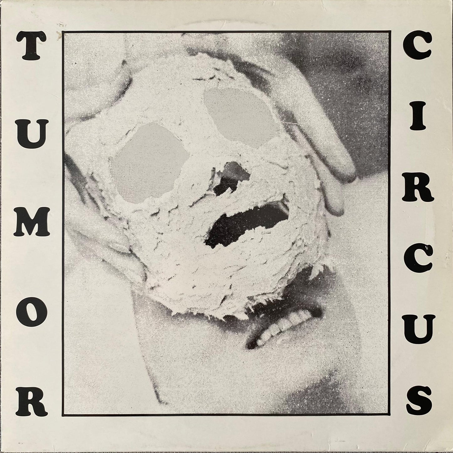 Tumor Circus – Take Me Back Or I'll Drown Our Dog (12", Europa, 1991)