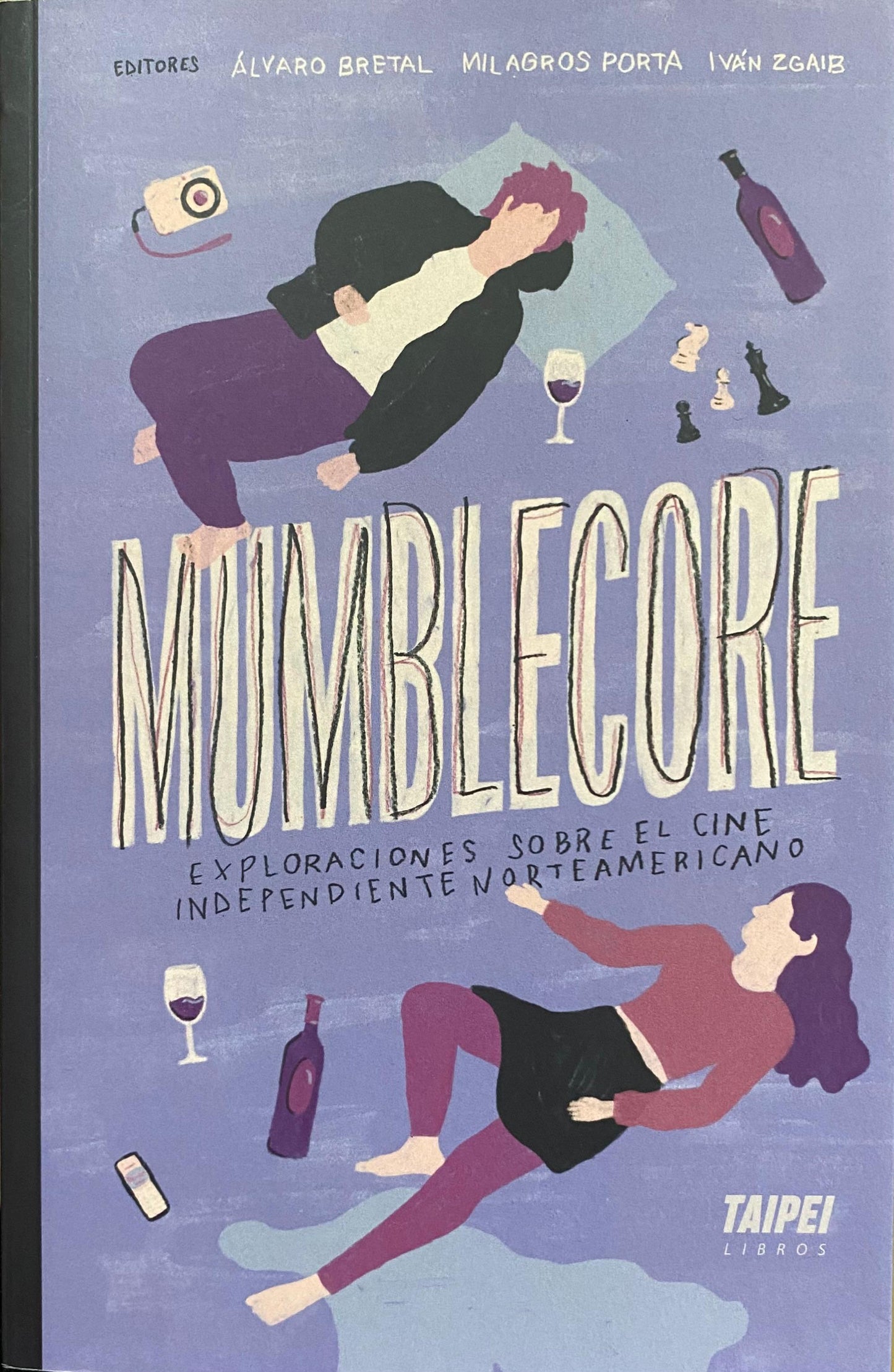 Mumblecore. Exploraciones sobre el cine independiente norteamericano, de Álvaro Bretal, Milagros Porta, Iván Zgaib (editores)