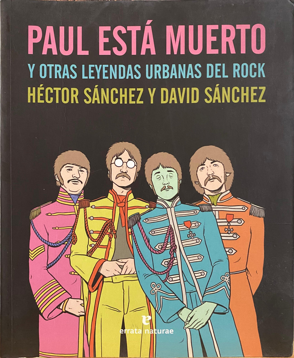 Paul está muerto y otras leyendas urbanas del rock, de Héctor Sánchez y David Sánchez