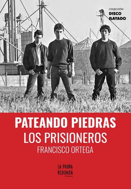 Pateando piedras. Los prisioneros, de Francisco Ortega
