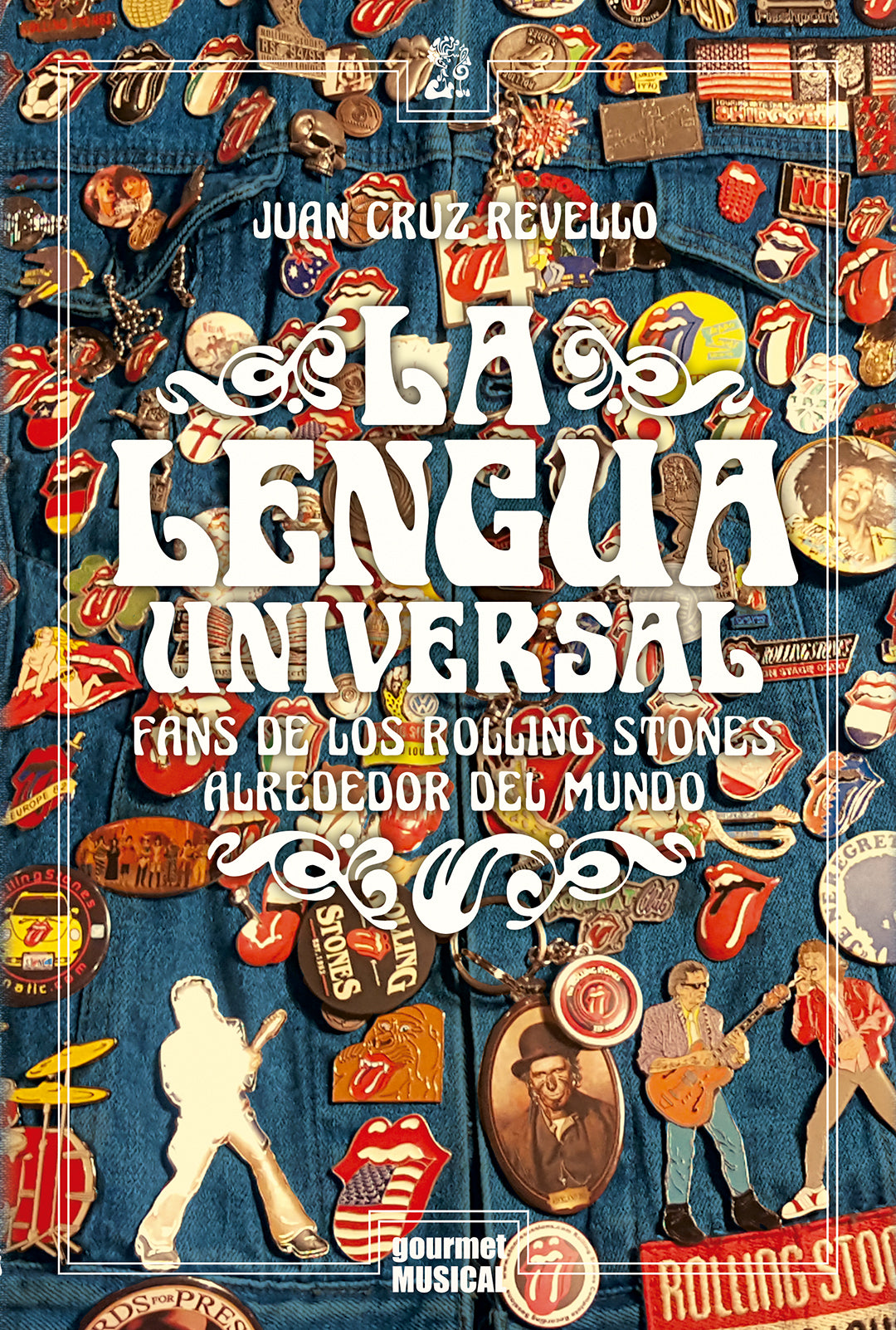 La lengua universal. Fans de los Rolling Stones alrededor del mundo, de Juan Cruz Revello