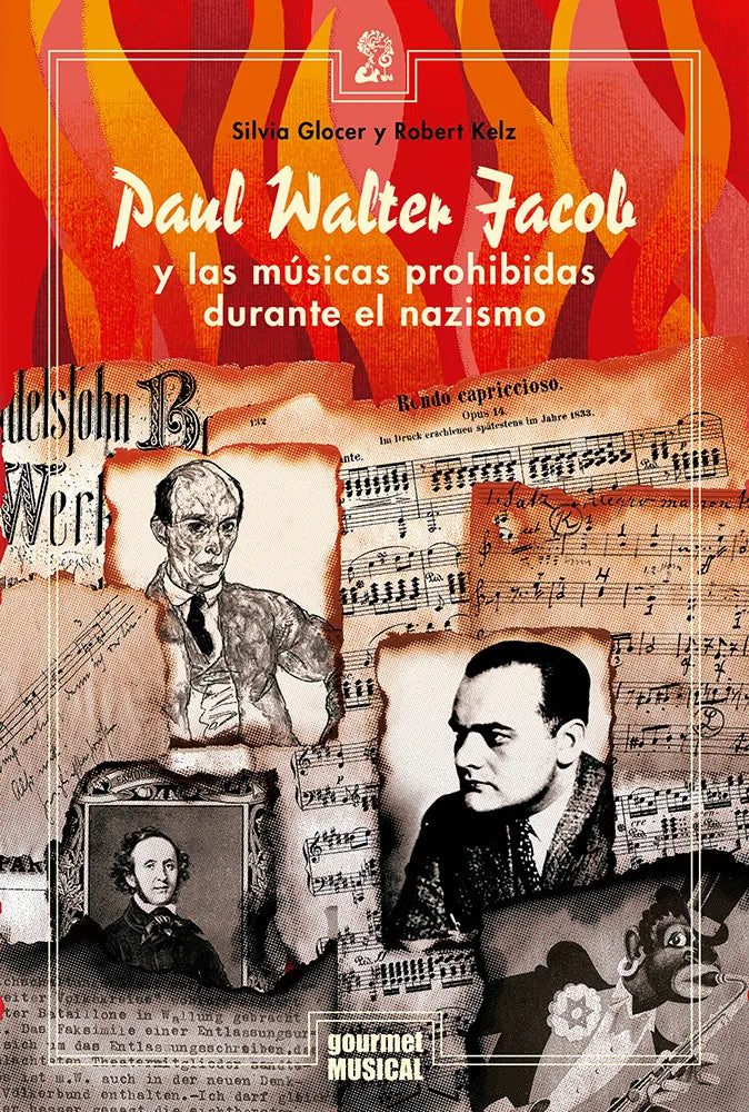 Paul Walter Jacob y las músicas prohibidas durante el nazismo, de Silvia Glocer y Robert Kelz
