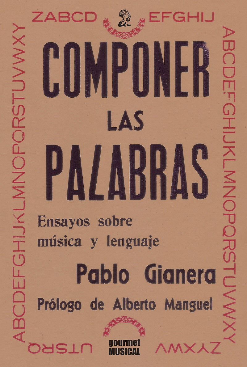 Componer las palabras. Ensayos sobre música y lenguaje, de Pablo Gianera