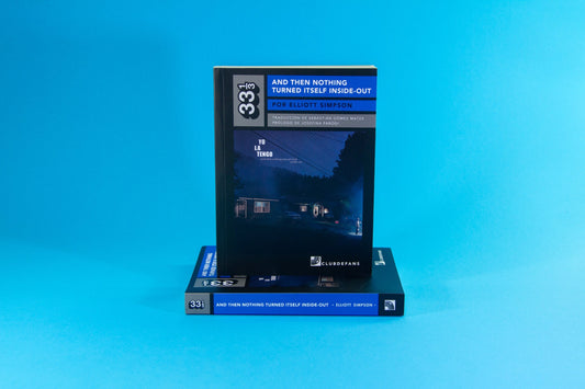 And Then Nothing Turned Itself Inside-Out (colección 33 1/3), de Elliott Simpson