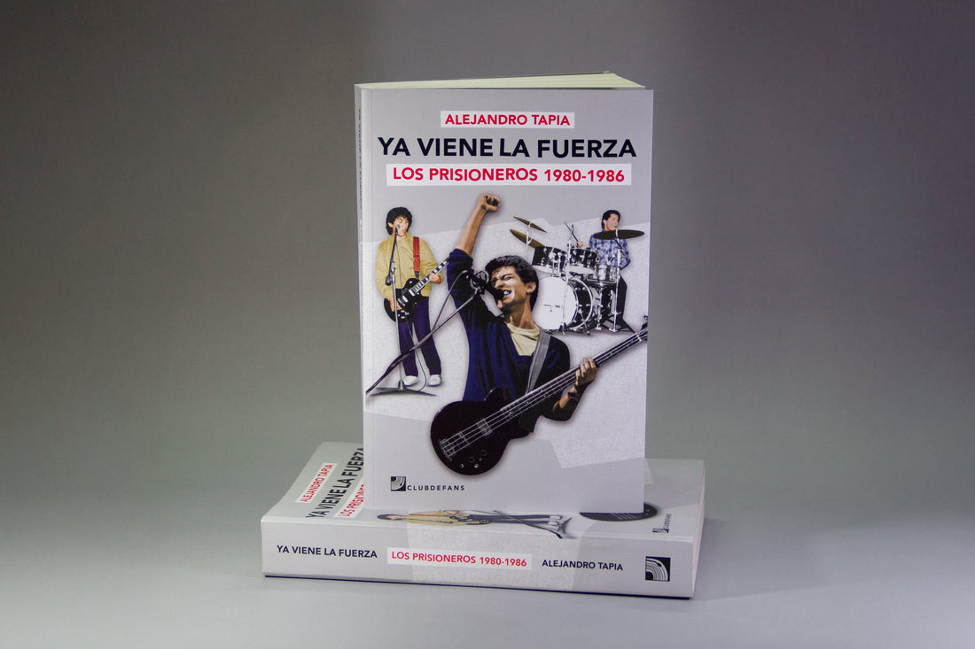 Ya viene la fuerza. Los Prisioneros 1980-1986, de Alejandro Tapia