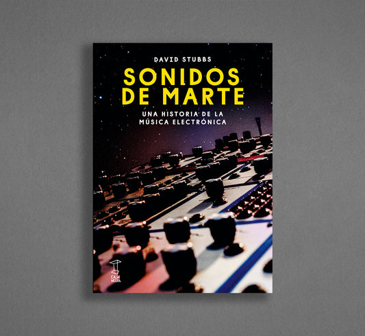 Sonidos de Marte. Una historia de la música electrónica, de David Stubbs