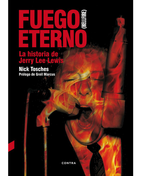 Fuego eterno (Hellfire). La historia de Jerry Lee Lewis, de Nick Tosches