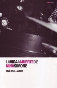 La vida a muerte de Nina Simone, de David Brun-Lambert