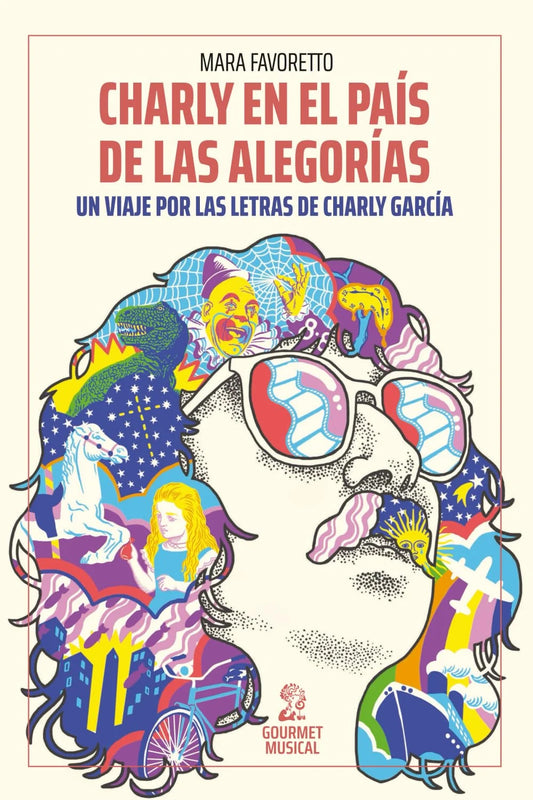 Charly en el país de las alegorías. Un viaje por las letras de Charly García, de Mara Favoretto