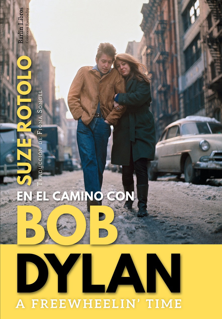 A Freewheelin' Time. En el camino con Bob Dylan, de Suze Rotolo