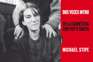 Dos veces intro. En la carretera con Patti Smith, de Michael Stipe