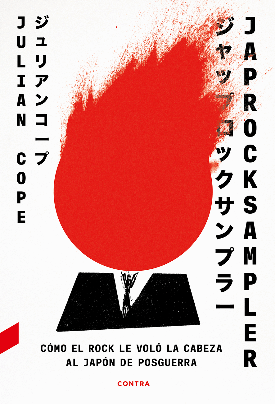 Japrocksampler. Cómo el rock le voló la cabeza al Japón de posguerra, de Julian Cope