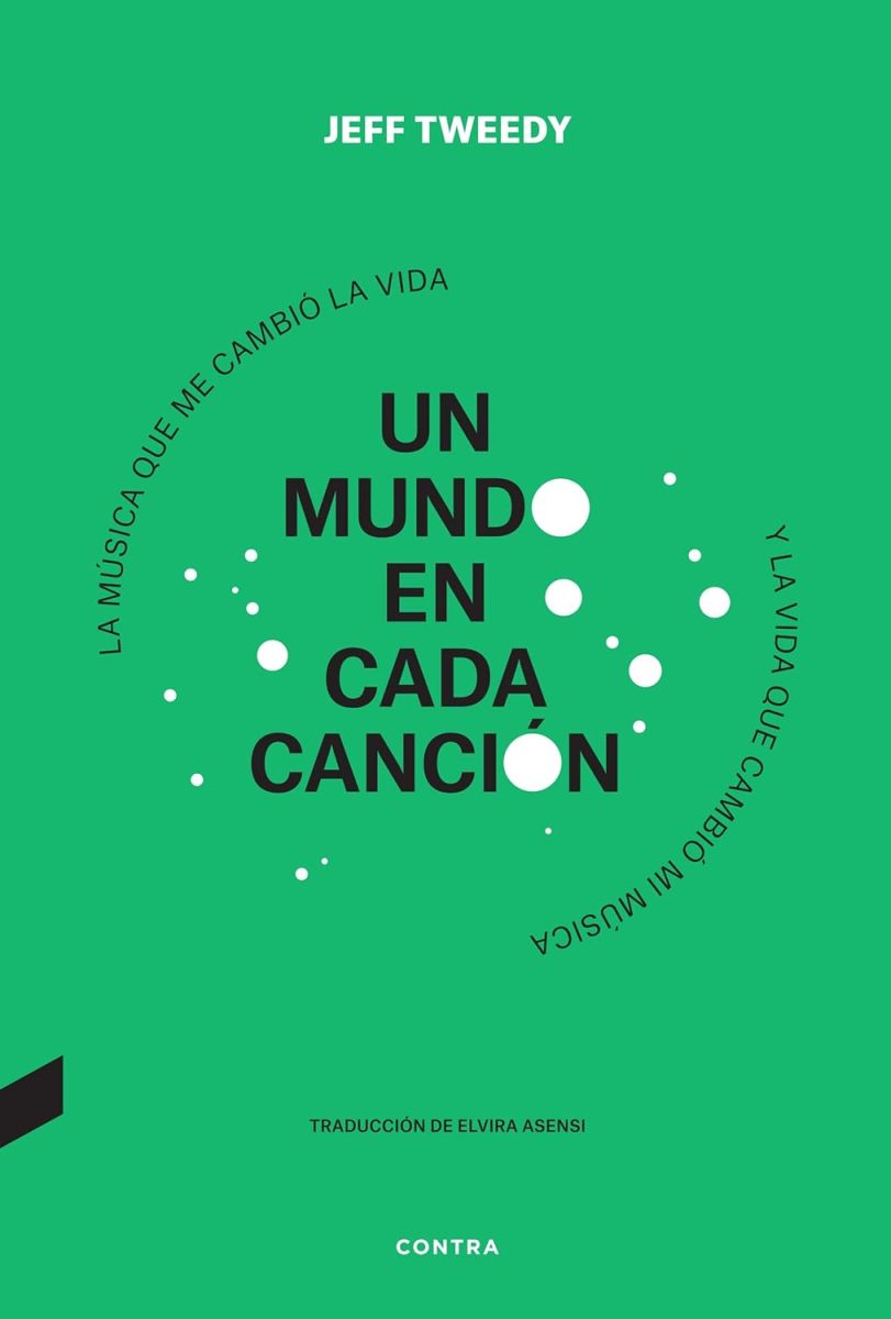 Un mundo en cada canción. La música que me cambió la vida y la vida que cambió mi música, de Jeff Tweedy