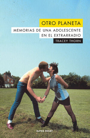 Otro planeta. Memorias de una adolescente en el extrarradio, de Tracey Thorn