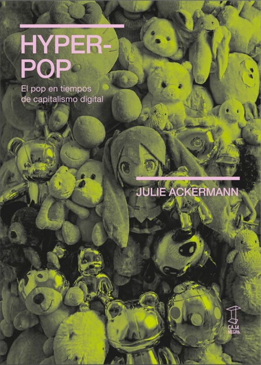 Hyperpop. El pop en tiempos de capitalismo digital, de Julie Ackermann