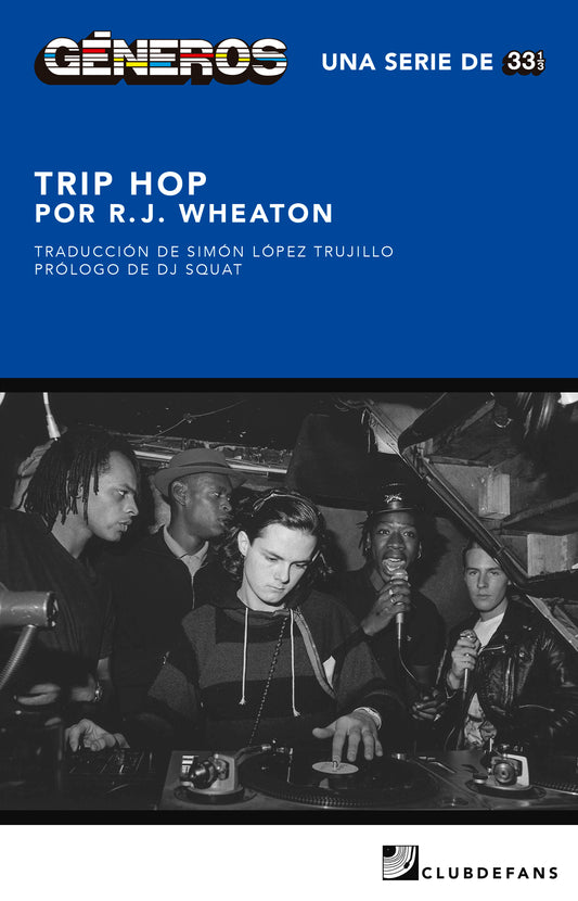 Trip hop (colección 33 1/3 Géneros), de R. J. Wheaton