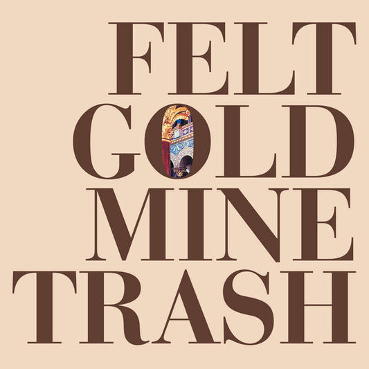 Felt – Gold Mine Trash (LP)