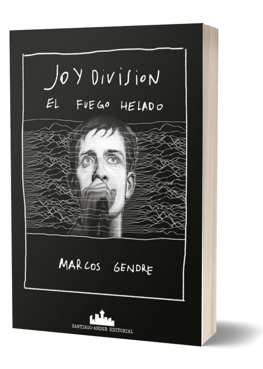 Joy Division. El fuego helado, de Marcos Gendre