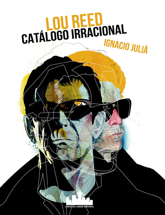 Lou Reed. Catálogo irracional, de Ignacio Julià