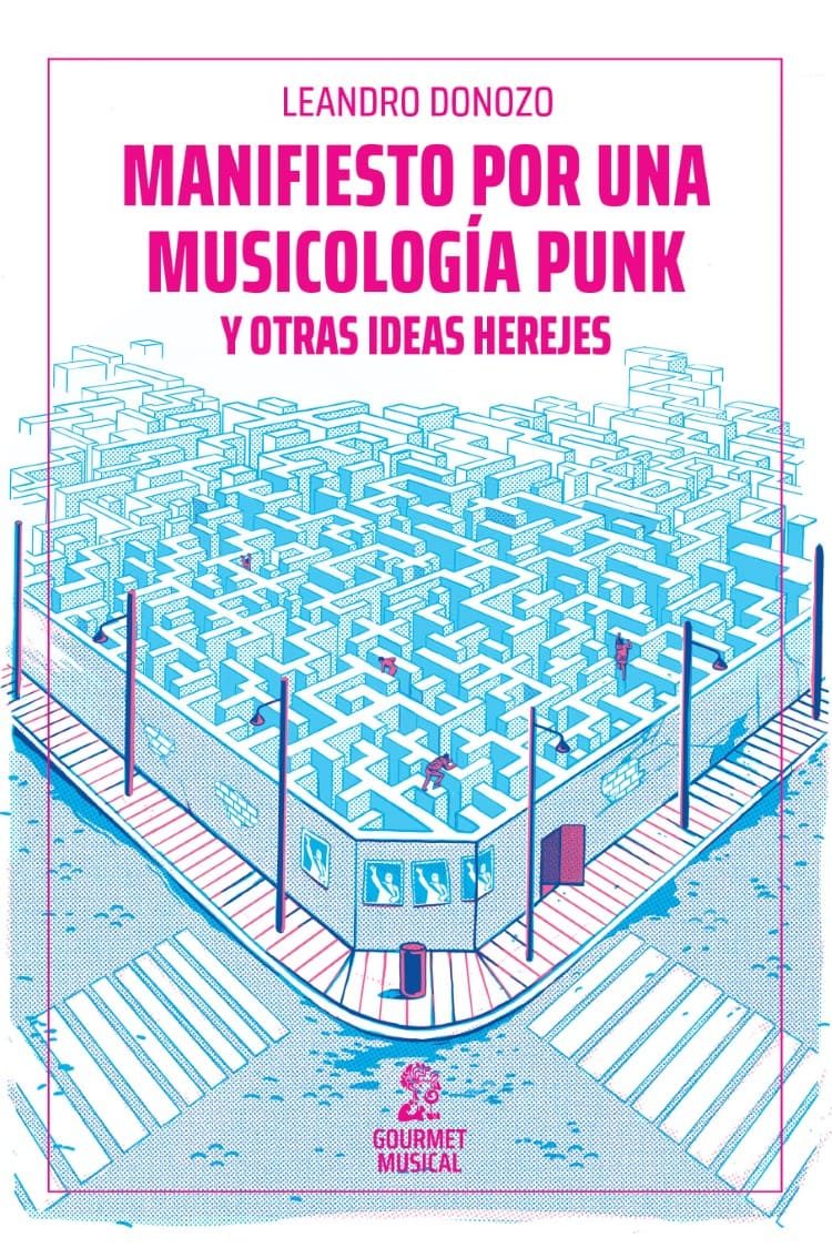 Manifiesto por una musicología punk y otras ideas herejes, de Leandro Donozo