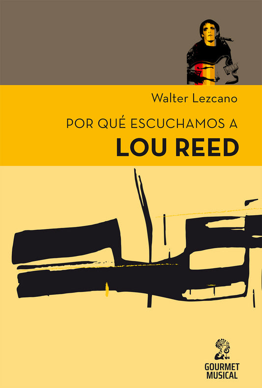 Por qué escuchamos a Lou Reed, de Walter Lezcano