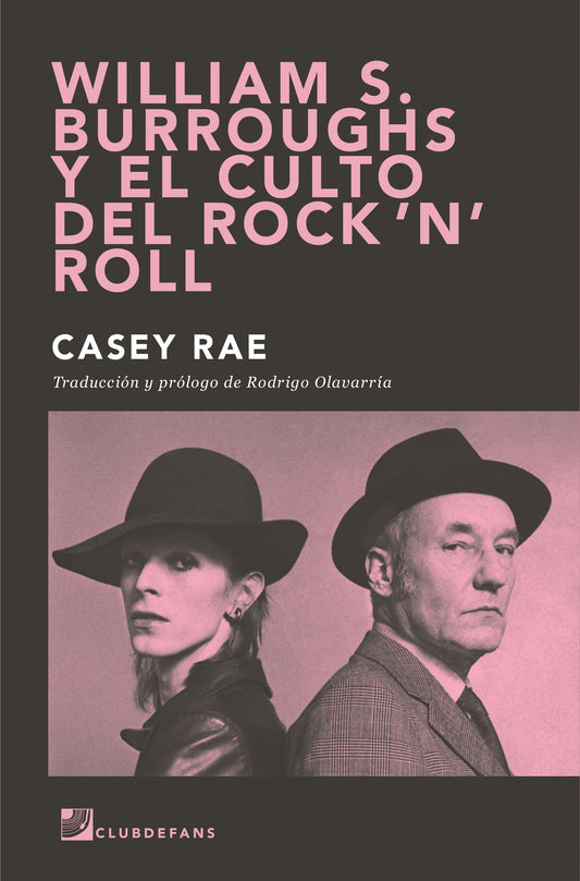 William S. Burroughs y el culto del rock 'n' roll, de Casey Rae
