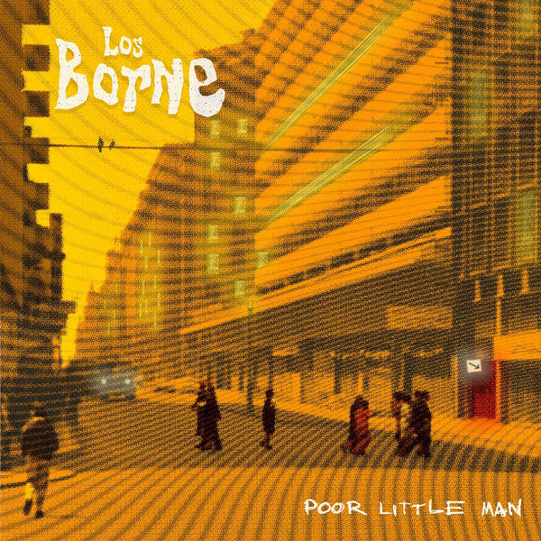 Los Borne – Poor Little Man (LP)