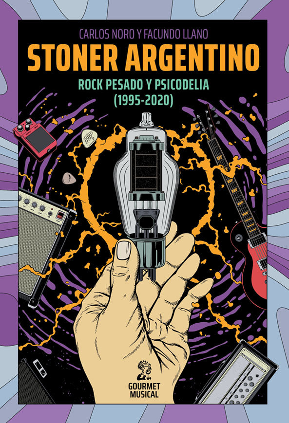 Stoner argentino. Rock pesado y psicodelia (1995-2020), de Carlos Noro y Facundo Llano