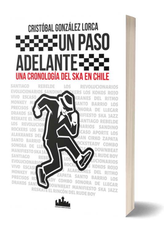 Un paso adelante. Una cronología del ska en Chile, de Cristóbal González Lorca