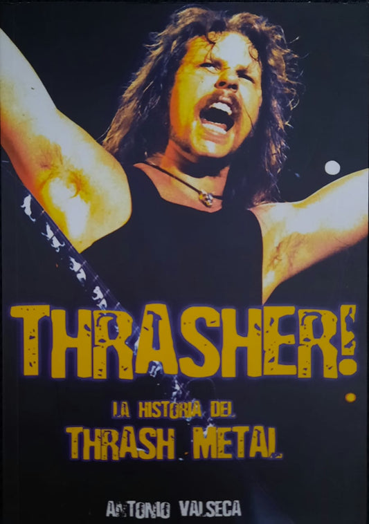 Thrasher! La historia del Thrash Metal, de Antonio Valseca