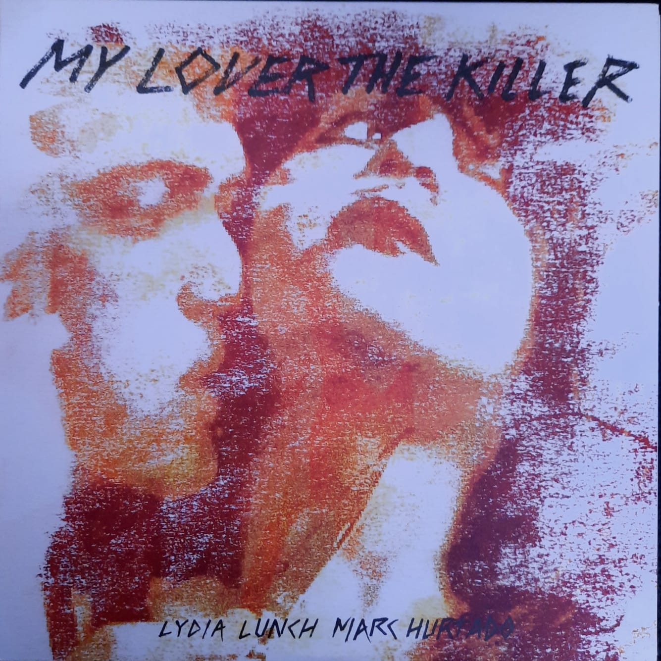 Lydia Lunch, Marc Hurtado – My Lover The Killer (LP, Europa, 2016)