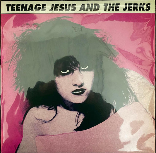 Teenage Jesus And The Jerks – Teenage Jesus And The Jerks (LP)