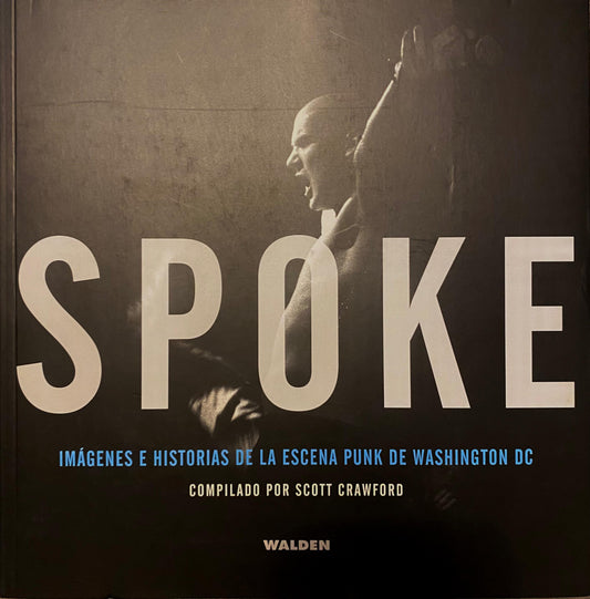 Spoke – Imágenes e historias de la escena hardcore punk de Washington DC, de Scott Crawford