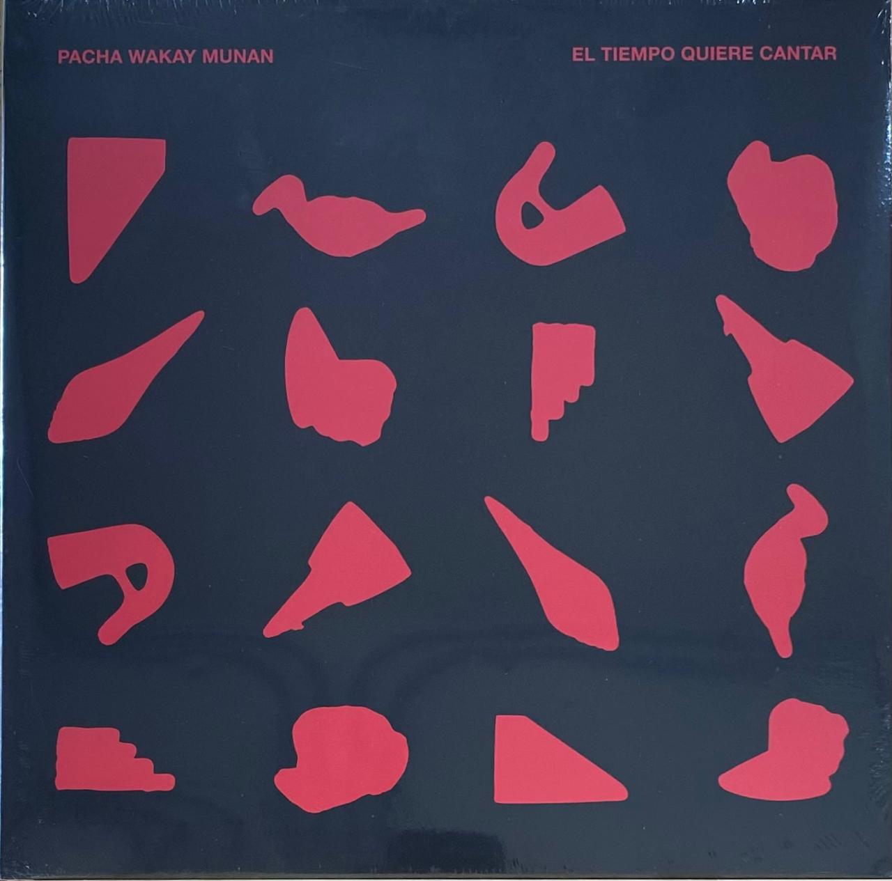 Pacha Wakay Munan - El tiempo quiere cantar (LP)